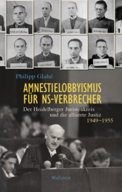 Amnestielobbyismus für NS-Verbrecher