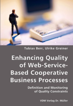 Enhancing Quality of Web-Service-Based Cooperative Business Processes- Definition and Monitoring of Quality Constraints