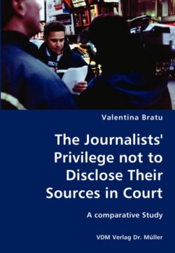 Journalists' Privilege not to Disclose Their Sources in Court- A comparative Study