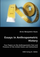 Essays in Anthropometric History - Four Papers on the Anthropometric Past and Presence of the United States and Switzerland