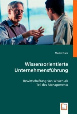 Wissensorientierte Unternehmensführung