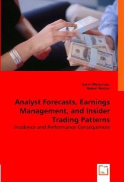 Analyst Forecasts, Earnings Management, and Insider Trading Patterns - Incidence and Performance Consequences