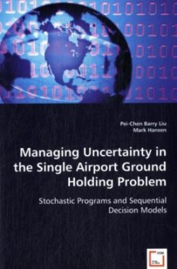 Managing Uncertainty in the Single Airport Ground Holding Problem