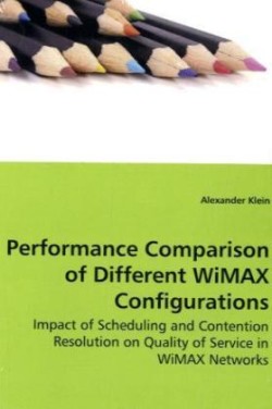 Performance Comparison of Different WiMAX Configurations - Impact of Scheduling and Contention Resolution on Quality of Service in WiMAX Networks