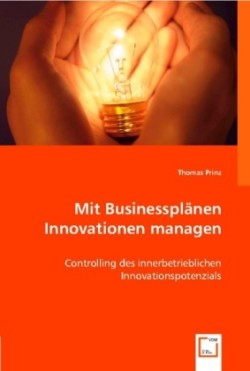 Mit Businessplänen Innovationen managen