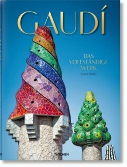 Gaudí. Das vollständige Werk