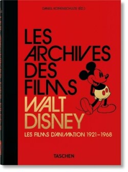 Les archives des films Walt Disney: Les films d´animation 1921-1968