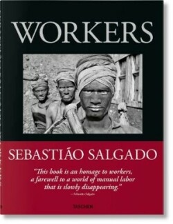 Sebastião Salgado. Trabajadores. Una arqueología de la era industrial