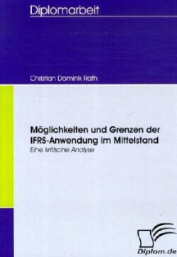 Möglichkeiten und Grenzen der IFRS-Anwendung im Mittelstand