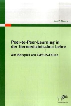 Peer-to-Peer-Learning in der tiermedizinischen Lehre