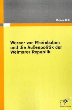Werner von Rheinbaben und die Außenpolitik der Weimarer Republik