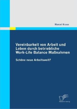 Vereinbarkeit von Arbeit und Leben durch betriebliche Work-Life Balance Maßnahmen