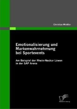 Emotionalisierung und Markenwahrnehmung bei Sportevents