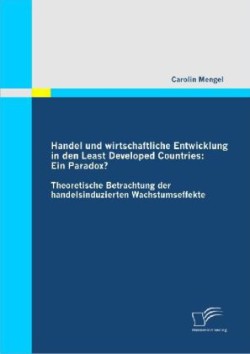 Handel Und Wirtschaftliche Entwicklung in Den Least Developed Countries