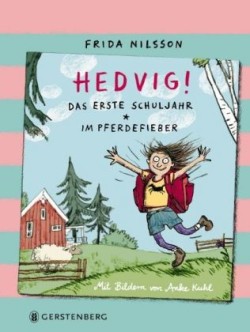 Hedvig! Das erste Schuljahr / Im Pferdefieber