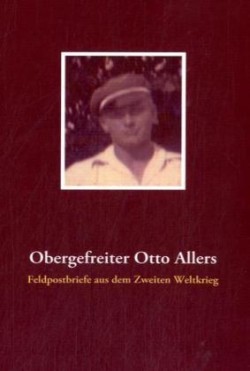 Obergefreiter Otto Allers