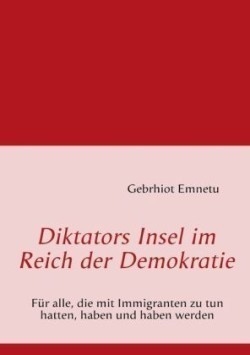 Diktators Insel im Reich der Demokratie