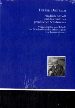 Friedrich Althoff und das Ende des preußischen Schulstreites