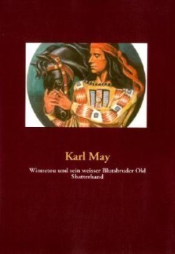 Winnetou und sein weisser Blutsbruder Old Shatterhand