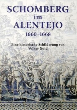 Schomberg im Alentejo 1660 - 1668