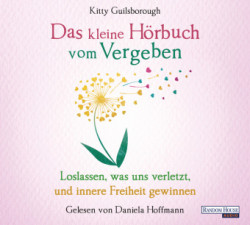 Das kleine Hör-Buch vom Vergeben, 1 Audio-CD