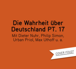 Die Wahrheit über Deutschland Teil 17, 1 Audio-CD