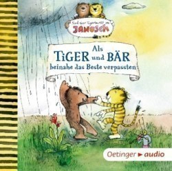 Nach einer Figurenwelt von Janosch. Als Tiger und Bär beinahe das Beste verpassten, 1 Audio-CD