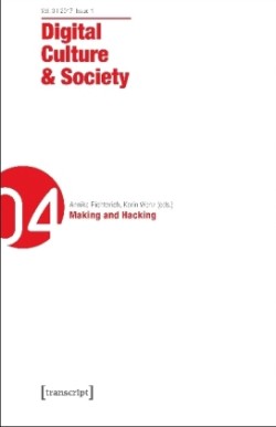 Digital Culture & Society (DCS) – Vol. 3, Issue 1/2017 – Making and Hacking