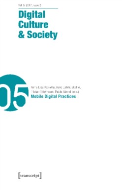 Digital Culture & Society (DCS) Vol. 3, Issue 2/ – Mobile Digital Practices