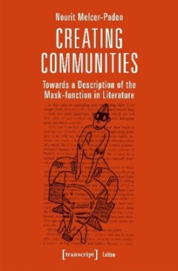 Creating Communities – Towards a Description of the Mask–function in Literature