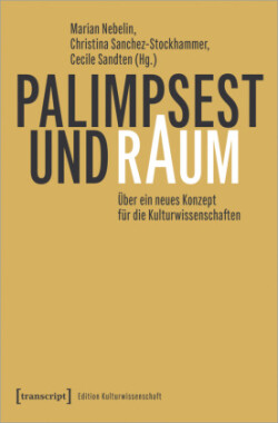 Palimpsest und Raum