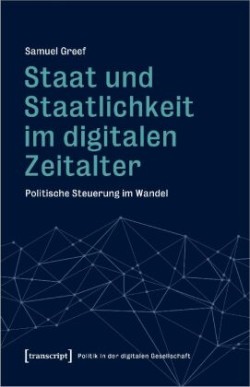 Staat und Staatlichkeit im digitalen Zeitalter