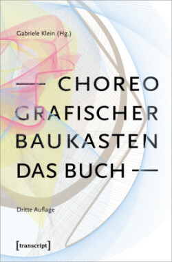 Choreografischer Baukasten. Das Buch (3. Aufl.)