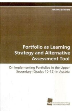 Portfolio as Learning Strategy and Alternative  Assessment Tool