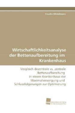 Wirtschaftlichkeitsanalyse der Bettenaufbereitung im  Krankenhaus