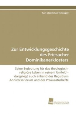 Zur Entwicklungsgeschichte des Friesacher  Dominikanerklosters