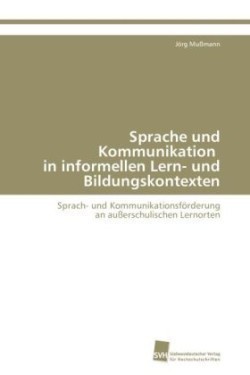 Sprache und Kommunikation in informellen Lern- und Bildungskontexten