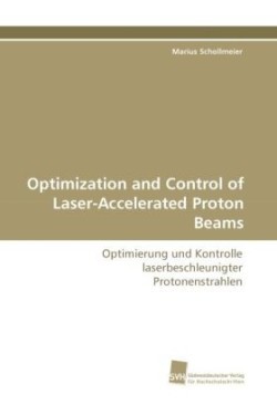 Optimization and Control of Laser-Accelerated Proton Beams