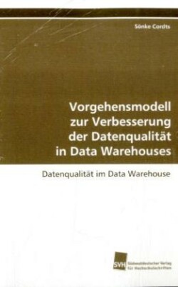 Vorgehensmodell zur Verbesserung der Datenqualität  in Data Warehouses