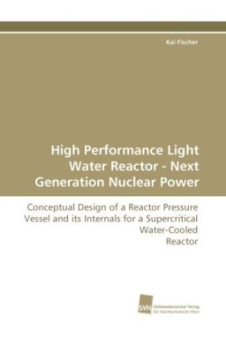 High Performance Light Water Reactor - Next Generation Nuclear Power