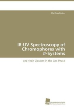 IR-UV Spectroscopy of Chromophores with π-Systems