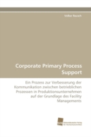 Corporate Primary Process Support