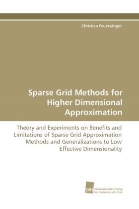 Sparse Grid Methods for Higher Dimensional Approximation