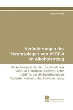 Veranderungen Des Serumspiegels Von Vegf-A Im Alkoholentzug