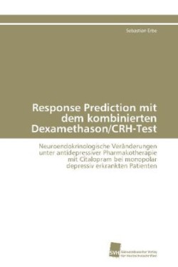 Response Prediction mit dem kombinierten Dexamethason/CRH-Test