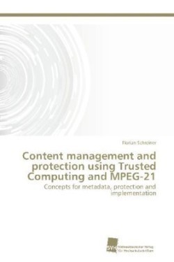 Content management and protection using Trusted Computing and MPEG-21