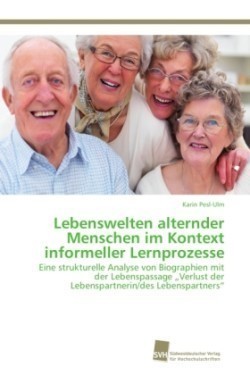 Lebenswelten alternder Menschen im Kontext informeller Lernprozesse