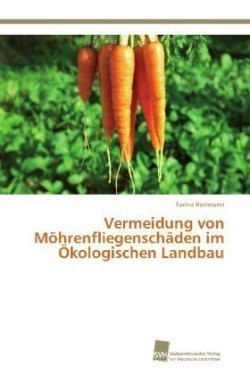 Vermeidung von Möhrenfliegenschäden im Ökologischen Landbau