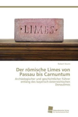 römische Limes von Passau bis Carnuntum