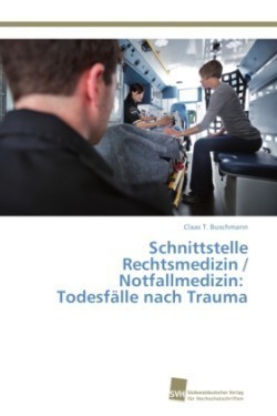 Schnittstelle Rechtsmedizin / Notfallmedizin